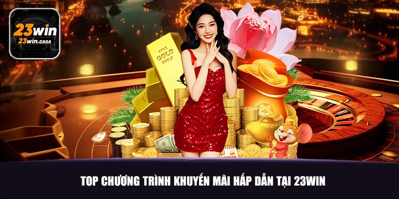 Top chương trình khuyến mãi hấp dẫn tại nhà cái